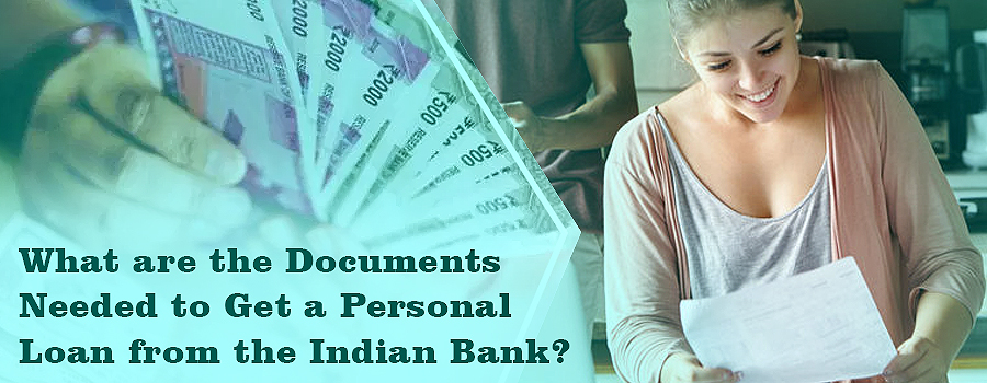 What are the Documents Needed to Get a Personal Loan from the Indian Bank